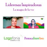 Lideresas Inspiradoras-La magia de la voz